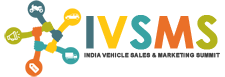 India Vehicle Sales & Marketing Summit - IVSMS 2018